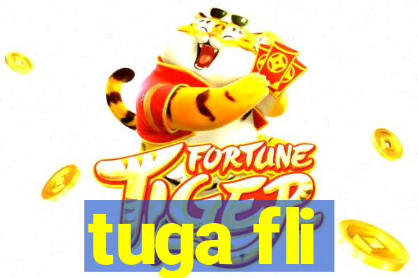 tuga fli